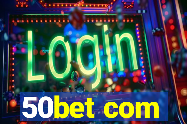 50bet com